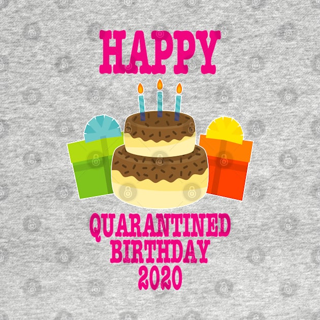 HAPPY QUARANTINED BIRTHDAY 2020 new by ARRIGO